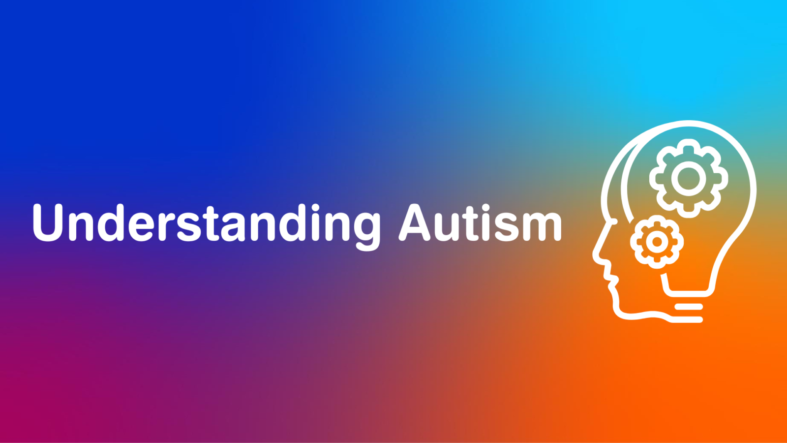 Understanding Autism